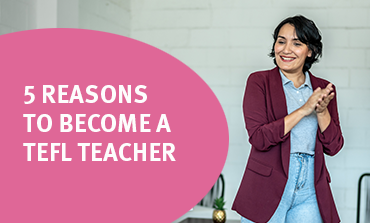 5_reasons_to_become_a_TEFL_teacher