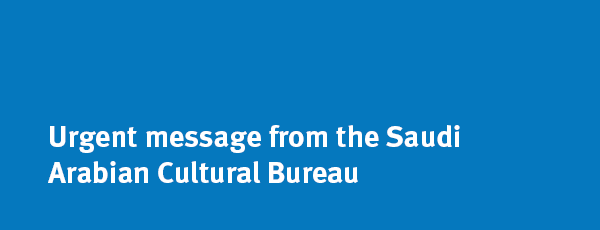 Urgent message from the Saudi Arabian Cultural Bureau